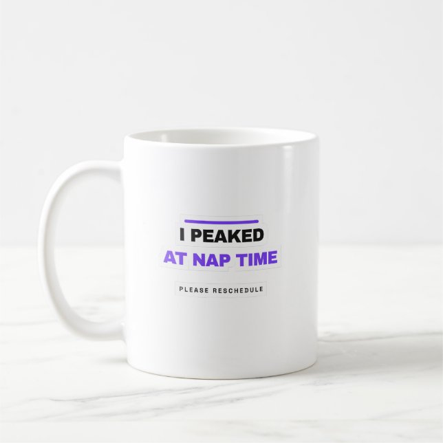 I Peaked At Nap Time Funny Mug Kaffemugg (Vänster)