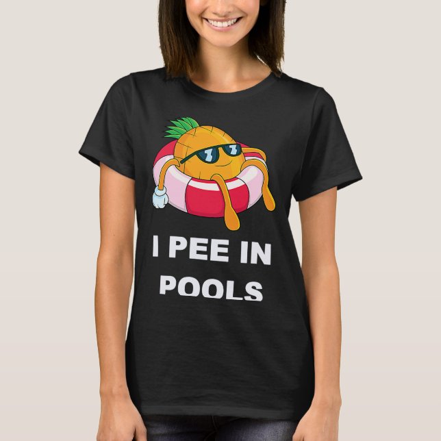 I Pee In Pools  1 T Shirt (Framsida)