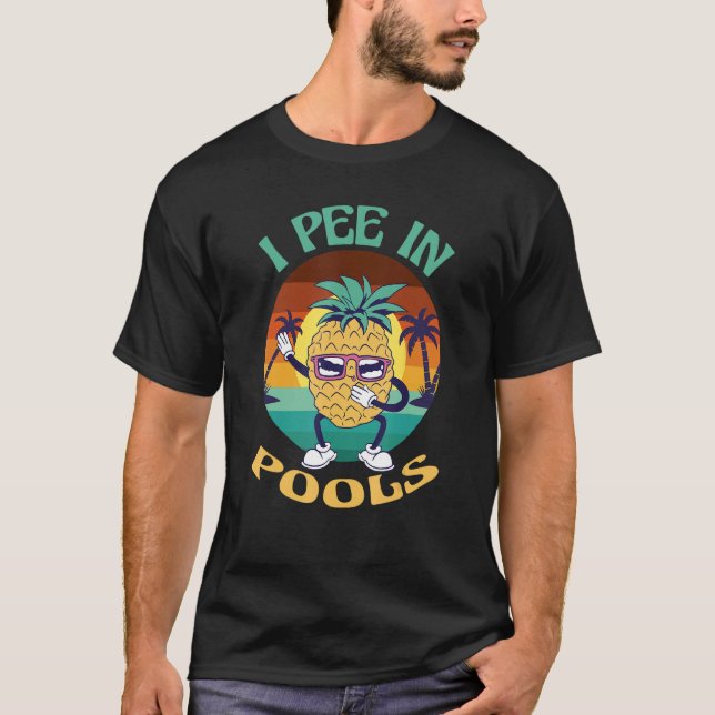 I Pee in Pools Tee Funny Hawaiian Pineapple Pool P (Framsida)