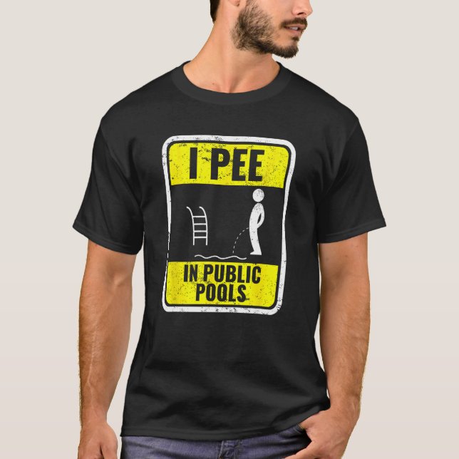I Pee in public Bassäng-peeing-peeing in Bassäng-s T Shirt (Framsida)