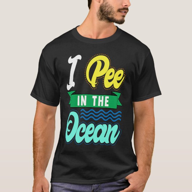 I Pee In The Ocean Funny Beach Vacation T Shirt (Framsida)