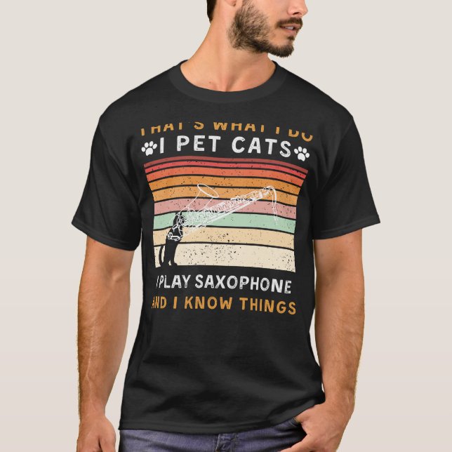 I Pet Cats, jag spelar saxofon och jag känner Sak  T Shirt (Framsida)