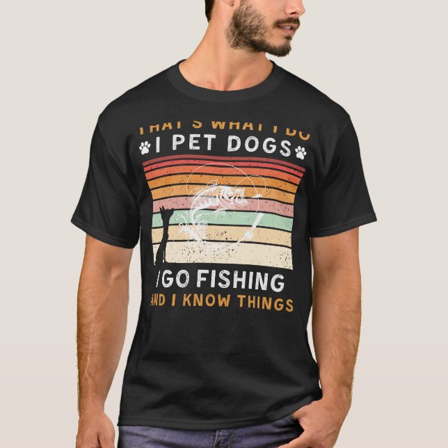 I Pet Hundar I Go Fishing I Know Sak Funny Tee (Framsida)