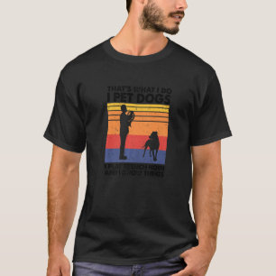 I Pet Hundar I Play Fransk Horn och jag känner Sak T Shirt