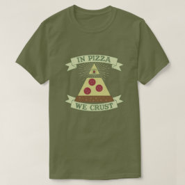 I Pizza Crust - Lustigt Providence Öga Parody T Shirt