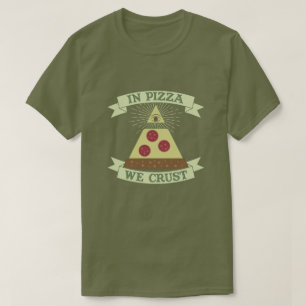 I Pizza Crust - Lustigt Providence Öga Parody T Shirt