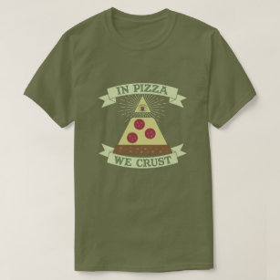 I Pizza Crust - Lustigt Providence Öga Parody T Shirt