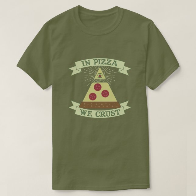I Pizza Crust - Lustigt Providence Öga Parody T Shirt (Design framsida)