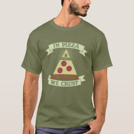 I Pizza Crust - Lustigt Providence Öga Parody T Shirt