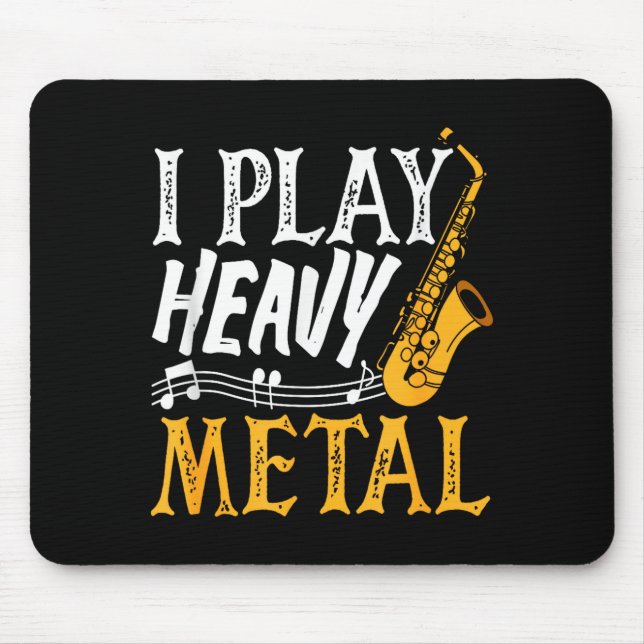 I Play Heavy Metal Saxophone Saxophonist  Musmatta (Framsidan)