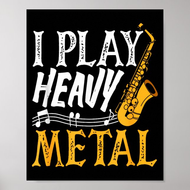 I Play Heavy Metal Saxophone Saxophonist  Poster (Framsidan)