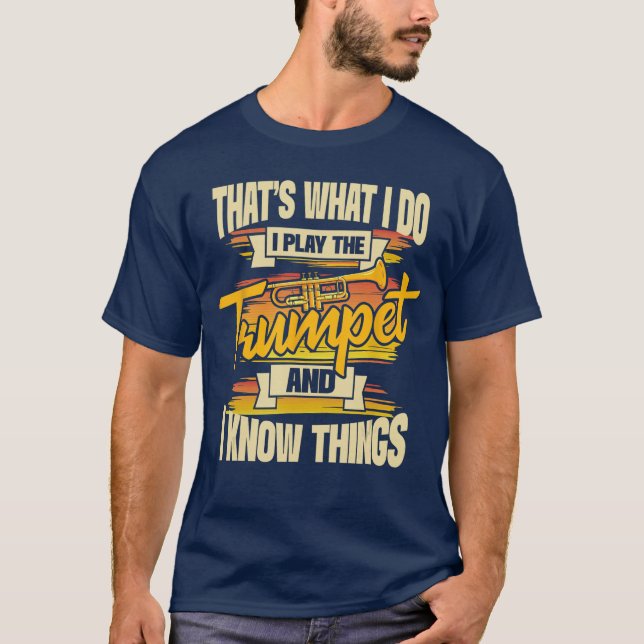 I Playherumpet and I Knowhingsrumpeter Music Lover T Shirt (Framsida)