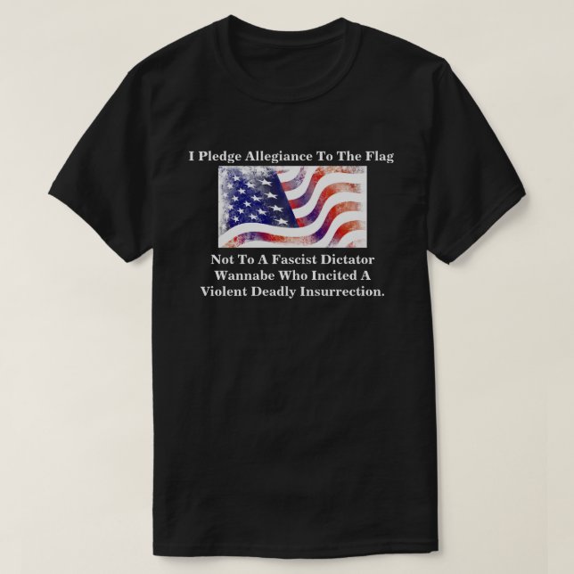 I Pledge Allegiance To The Flag Not............... T Shirt (Design framsida)