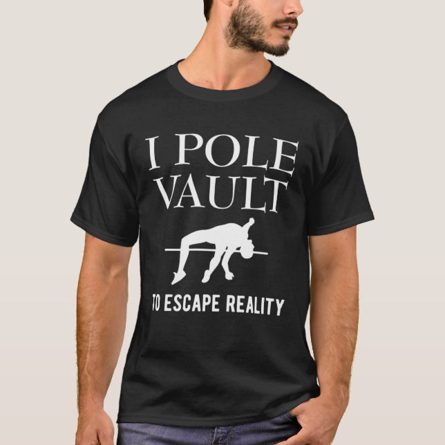 I Pole Vault To Escape Reality Pole Vault Athletic T Shirt (Framsida)