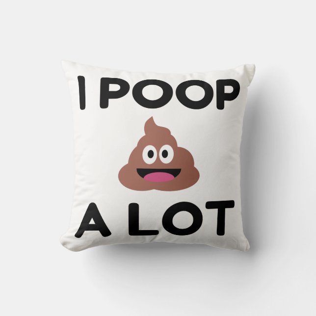 I Poop A Lot Kudde (Framsida)