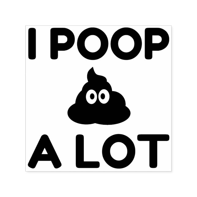 I Poop A Lot Självfärgande Stämpel (Design)