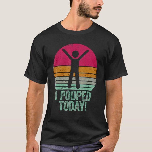 I Pooped Today   Humor Retro I Pooped Today 1 T Shirt (Framsida)