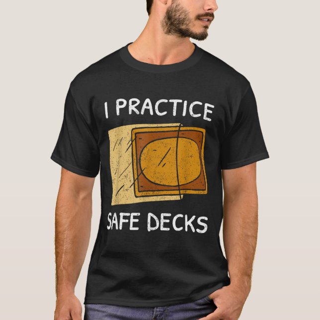 I Practice Safe Decks Trading Card Game Pun Humor  T Shirt (Framsida)