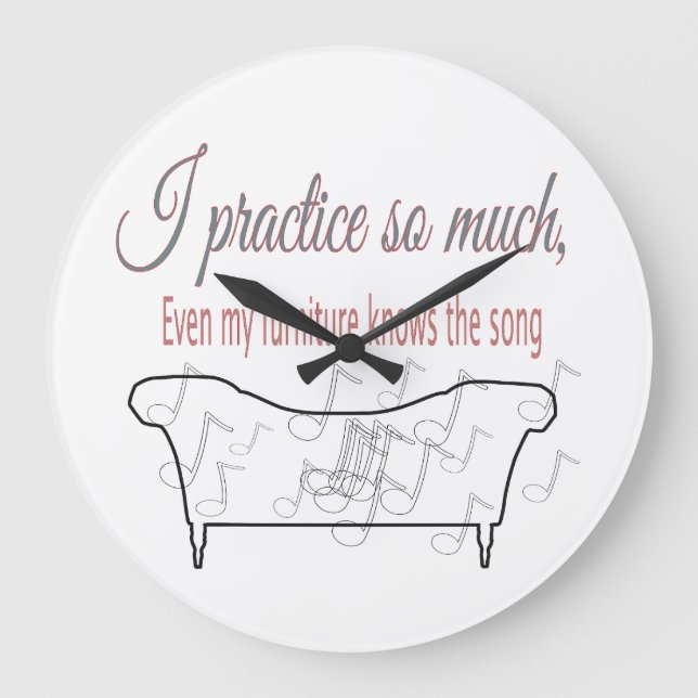 I Practice So Much My Furniture Knows the Song  Stor Klocka (Framsida)