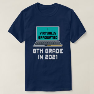 I Praktiskt taget 8:e KLASS under 2021 T-Shirt