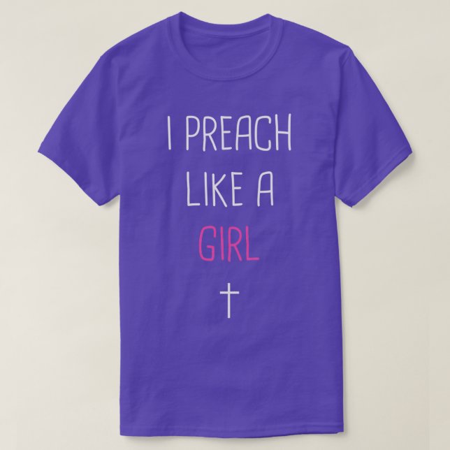 I Preach Like A Girl Cute Pastor Design T Shirt (Design framsida)
