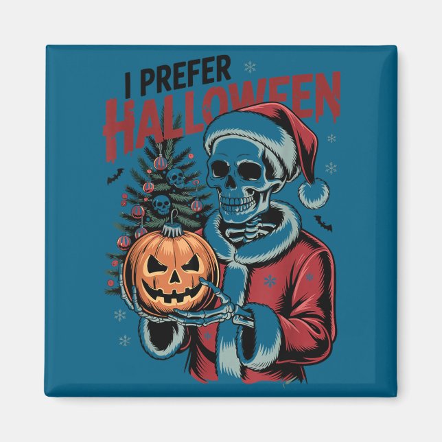I Prefer Halloween Christmas Creepy Cute Skeleton  Magnet (Framsidan)