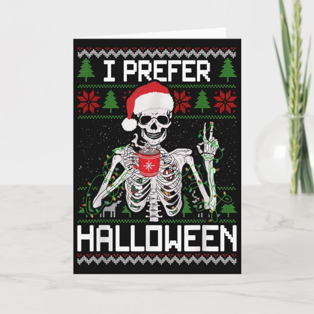 I Prefer Halloween Christmas Sweater Funny Skeleto Kort (Framsida)