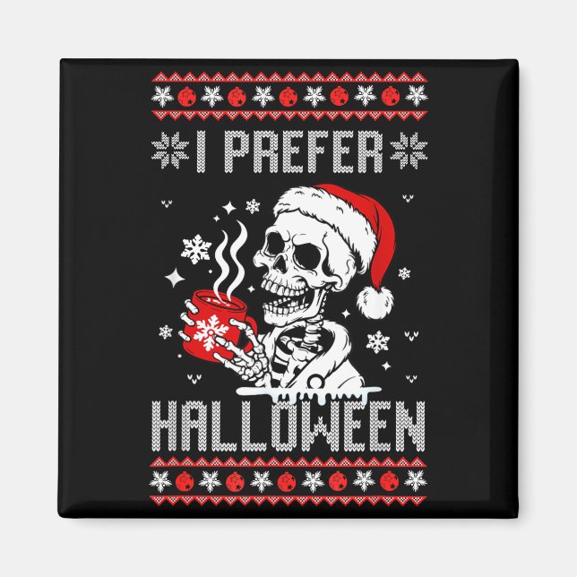 I Prefer Halloween Christmas Sweater Skeleton Ugly Magnet (Framsidan)