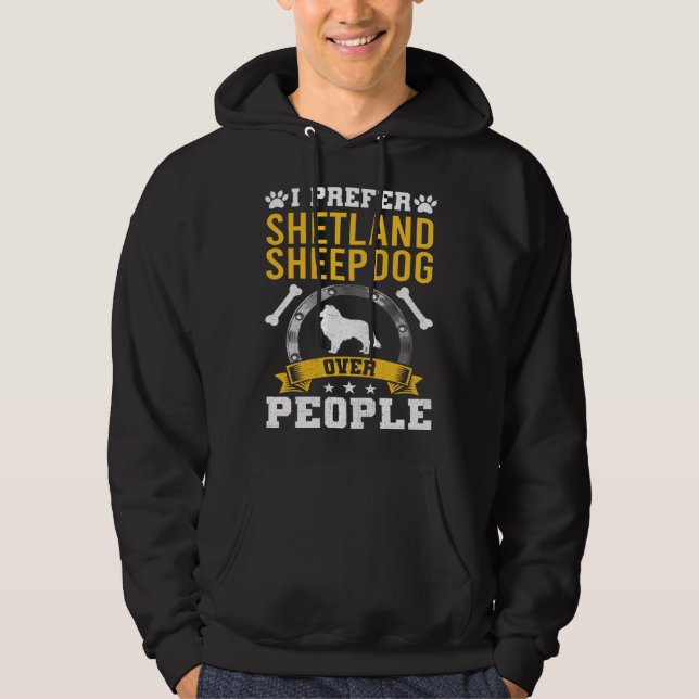 I Prefer Shetland Sheepdog Over People Dog Hoodie (Framsida)