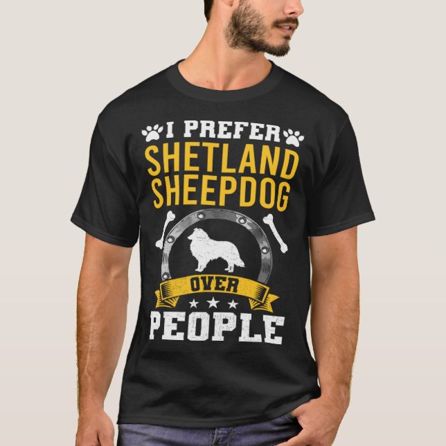 I Prefer Shetland Sheepdog Over People Dog T Shirt (Framsida)