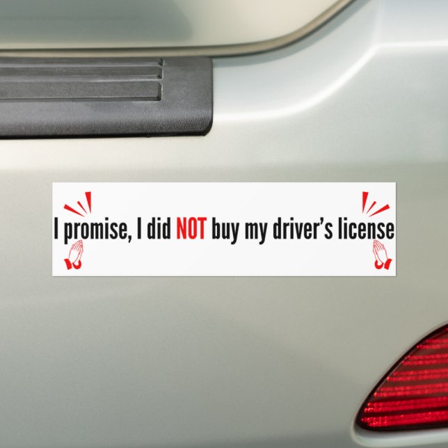 I Promise, I Did Not Buy My Driver's License  Bildekal (På Bil)