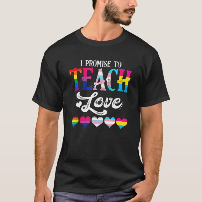 I Promise To Teach Love LGBTQ Pride Proud Ally Tea T Shirt (Framsida)