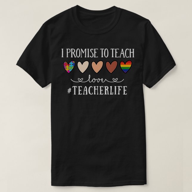 I Promise To Teach Love Teacher Life Heart  T Shirt (Design framsida)