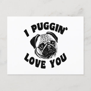 I Puggin Kärlek You Pug Hund Vykort