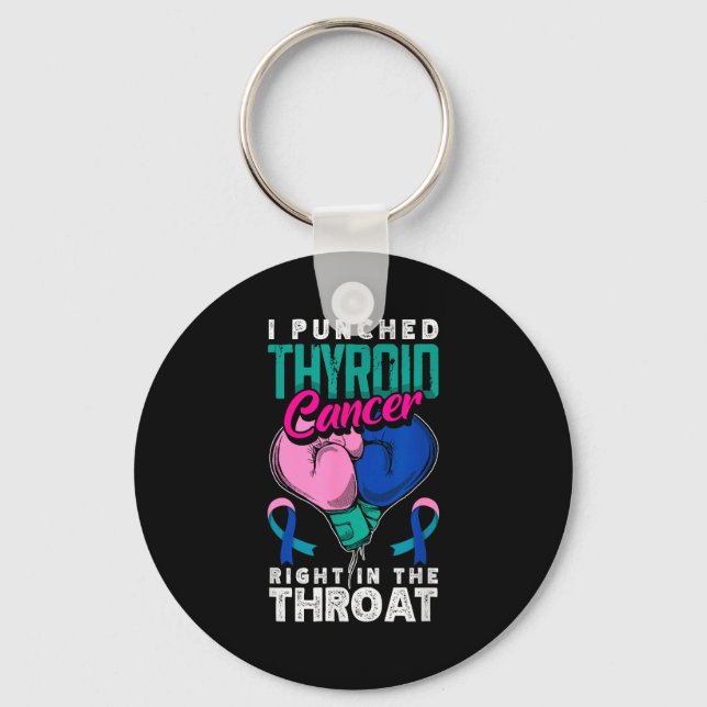 I Punched Thyroid Cancer Right In The Throat  Nyckelring (Framsida)
