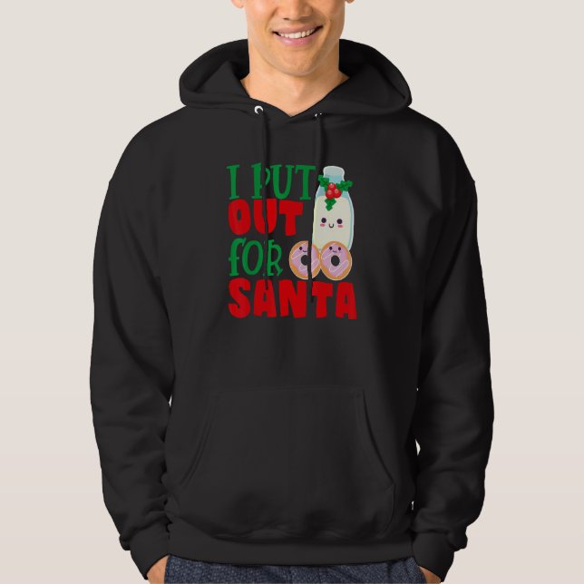I Put Out For Santa Claus Cookie Milk Christmas    Hoodie (Framsida)