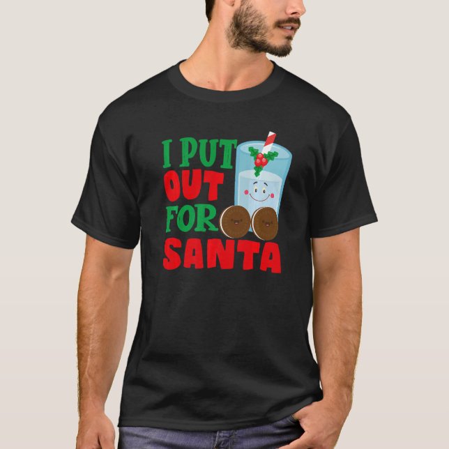 I Put Out For Santa Claus Cookie Milk Christmas    T Shirt (Framsida)