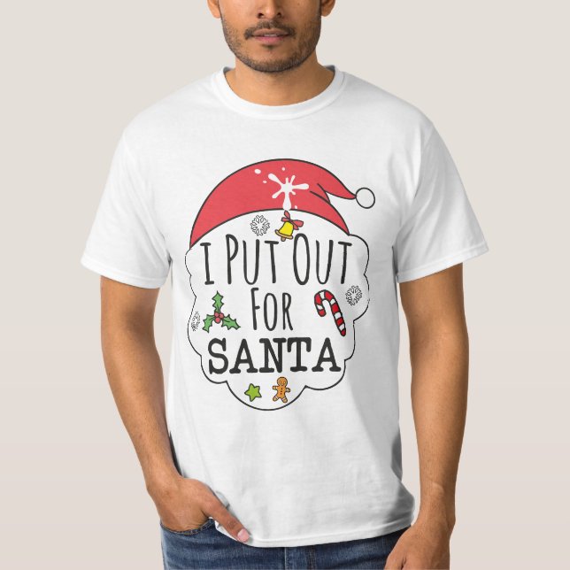 i put out for santa t shirt (Framsida)