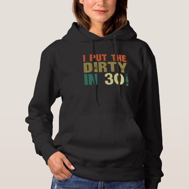 I Put The Dirty In Thirty T Shirt (Framsida)