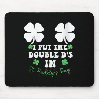 I Put The Double D's In St Paddy's Day Funny St Pa Musmatta
