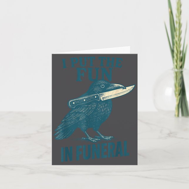 I Put The Fun In Funeral Crow Humor Quote  Kort (Framsida)