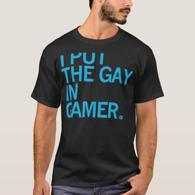 I Put The Gay In Gamer  For Men Women T Shirt (Framsida)