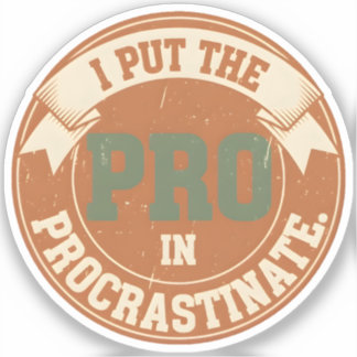 I Put the Pro in Procrastinate Klistermärken