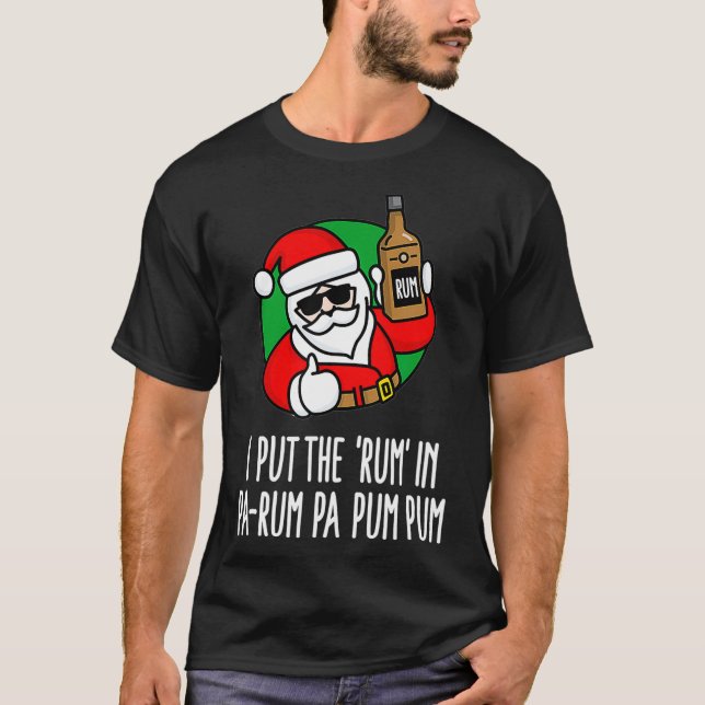 I put the Rum in PaRum Pa Pum Pum funny pun Christ T Shirt (Framsida)