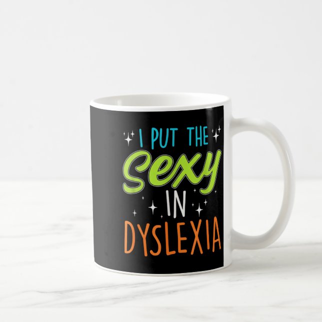 I Put The Y In Dyslexia Funny Dyslexia Pride  Kaffemugg (Höger)