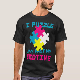I Puzzle Way Past My Bedtime Cute Jigszler Puzzler T Shirt