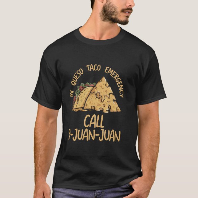 I Queso-nödsituation Cinco De Mayo Taco-samtal 9 J T Shirt (Framsida)