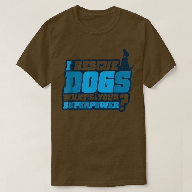 I Rädding Hundar, vad är din supermakts Djurälskar T Shirt (Design framsida)