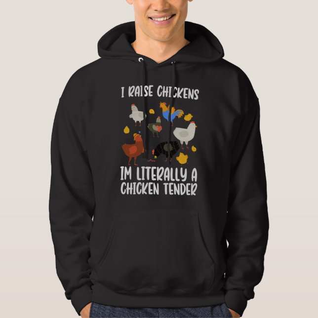 I Raise Chickens Im Literally A Chicken Tender chi Hoodie (Framsida)