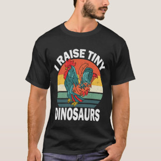 I Raise Tiny Dinosaurs Vintage Chicken Lover Retro T Shirt